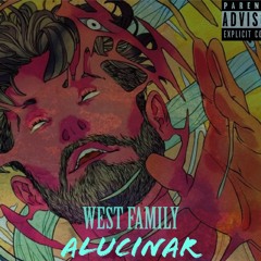 Alucinar X West Family