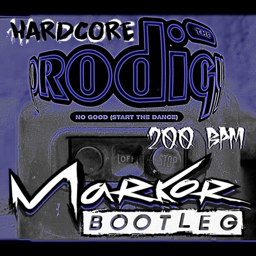 TheProdigy NoGood StartTheDance200bpm(MarkorBootleg)