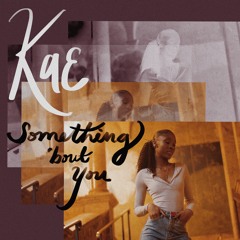 Something ‘Bout You