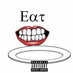 Eat (Freestyle) [Feat. Dri77y The Dragon]