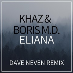 Khaz & Boris M.D. - Eliana (Dave Neven Remix) PREVIEW