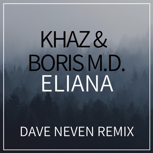 Khaz & Boris M.D. - Eliana (Dave Neven Remix) PREVIEW