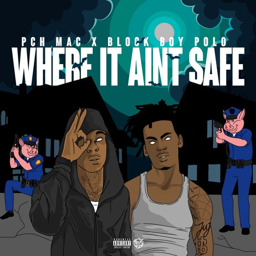 Where It Aint Safe ft. Blockboy Polo