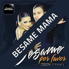 CHACHA - 01 Besame Mama