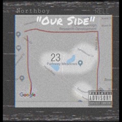 Northboy Rell- "Our Side'