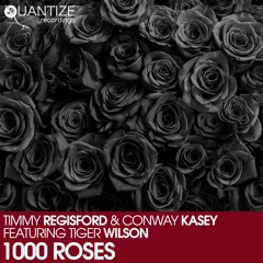 Timmy Regisford & Conway Kasey Feat. Tiger Wilson_1000 Roses_Original Mix