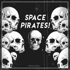 MIXTICE & VIUK - Space Pirates!