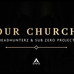 HeadHunterz and Sub Zero Project_our church (SHARK remix)