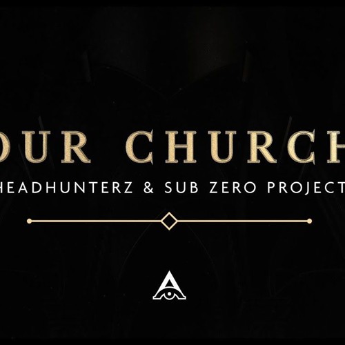 HeadHunterz and Sub Zero Project_our church (SHARK remix)