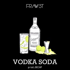 Frawst - VODKA SODA prod. by Decap