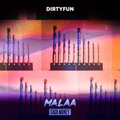 Malaa - Cash Money (DirtyFun Remix)