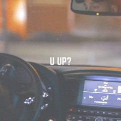 U Up? (Prod. By Realistic Productions)