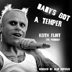 (Free Download) Baby's Got A Temper Remix RIP Keith Flint
