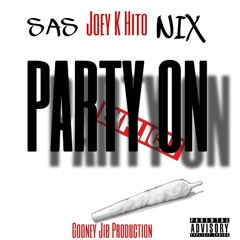 Party On(Joey K Hito ft. SAS & Nix)
