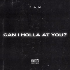 Can I Holla At You?