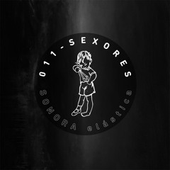 011 - Sexores