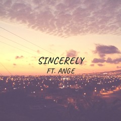 Sincerely ft. ANGE