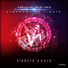 Abraham Ramirez -  Symphony Of Lights  (Extended Mix) OUT NOW