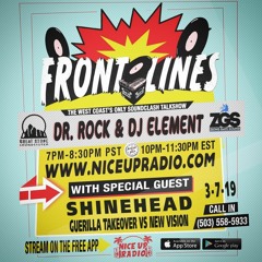 Front Lines 3/7/19 with ShineHead and Guerrilla Takeover vs New Vision Sound