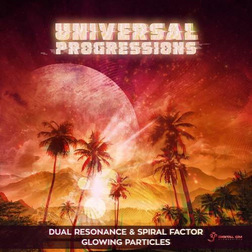 Dual Resonance & Spiral Factor - Glowing Particles || Universal Progressions(OUT NOW on Digital Om!)