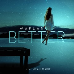 WAPLAN - Better ft. Myah Marie (Acappella) -Free Downlord-