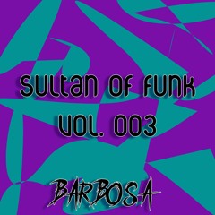 Sultan of Funk: Vol. 003