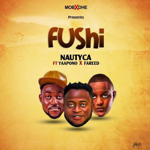 Nautyca feat Yaa Pono and Fareed - Fushi (Prod by PossiGee)