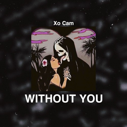 Without You (Prod. ForeignGotEm & Xo Cam)