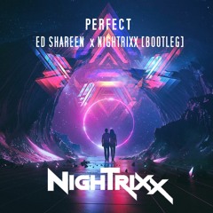 PERFECT - ED SHAREEN x NIGHTRIXX (VIP) [EUPHORIC HARDSTYLE MIX] -  FREE DL