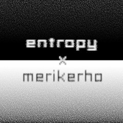Entropy X Merikerho - aga.2cr5 b2b Jekkuvesa