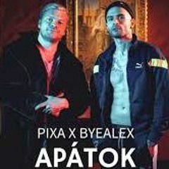 PIXA X BYEALEX - APÁTOK (Dj Mickey Remix)