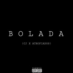 CJ - Bolada (ft Atrofiados)