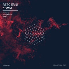 Reto Erni - Atomics (Daniel Meister Remix)