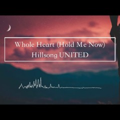 Whole Heart (Hold Me Now) | Hillsong United | Lofi Jazzhop | Remix | Cover