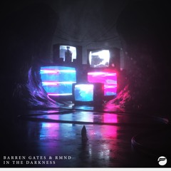 Barren Gates & RMND - In The Darkness