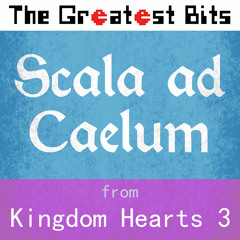 Scala ad Caelum (from Kingdom Hearts 3)