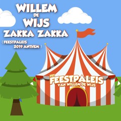 Willem de Wijs - Zakka Zakka (Feestpaleis 2019 Anthem)