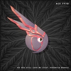 Do You Still Love Me (feat. Veronica Bravo)