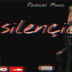 Radical music -silêncio(tio brizy,tio felix,lil gues,Rubem Rodas,Fary,Chagas Flames)