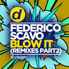 Federico Scavo - Blow It (Nicola Fasano & Dual Beat Remix) [OUT NOW]