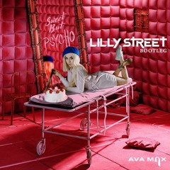 Sweet But Psycho (Lilly Street Bootleg)
