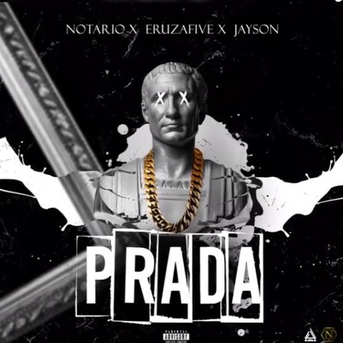 Notorio-Prada (featuring Jayson X & Eruza 5ive)