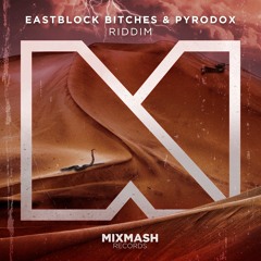 Eastblock Bitches & Pyrodox - Riddim