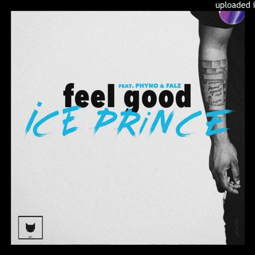 Ice Prince X Phyno X Falz - Feel Good