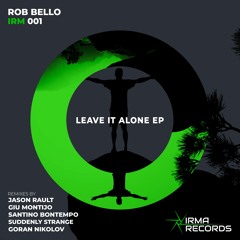 Rob Bello - Leave It Alone (GoranN Remix)