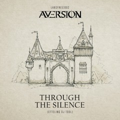Aversion - Through The Silence (Efteling DJ Tool)