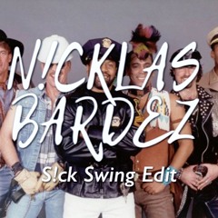 Sick Swing (N!cklas Bardez Edit)