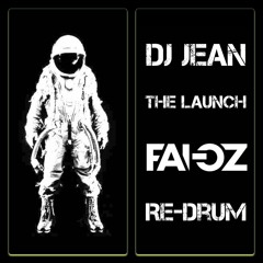 Dj Jean - The Launch (Fai - Oz Re-Drum)