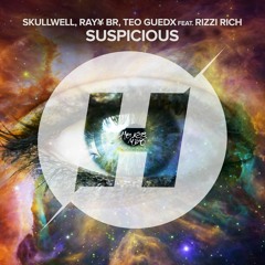 Skullwell, RAY¥ BR, Teo Guedx Feat. Rizzi Rich - Suspicious [OUT NOW]