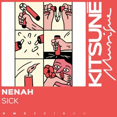 Nenah - Sick | Kitsuné Musique